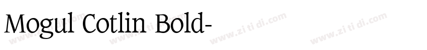 Mogul Cotlin Bold字体转换 Mogul Cotlin Bold字体转换